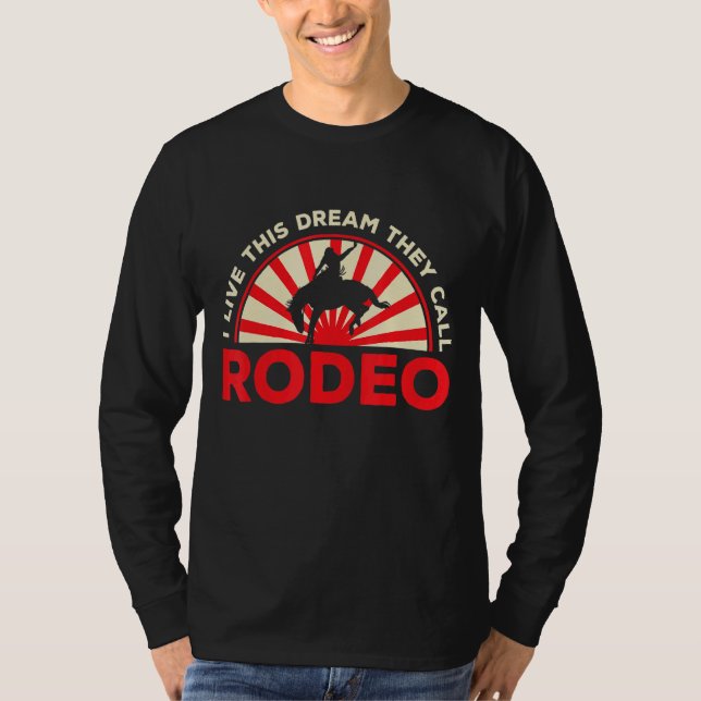T-shirt Mens Je Vis Ce Rêve Qu'Ils Appelent Rodeo Western  (Devant)