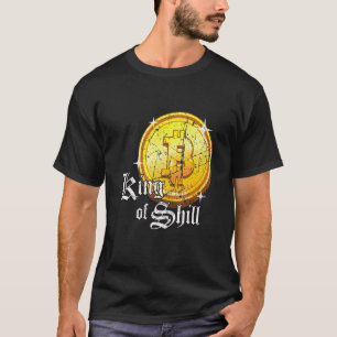 T-shirt Mens King Of Shill Bitcoin Cryptomonnaie Investiss