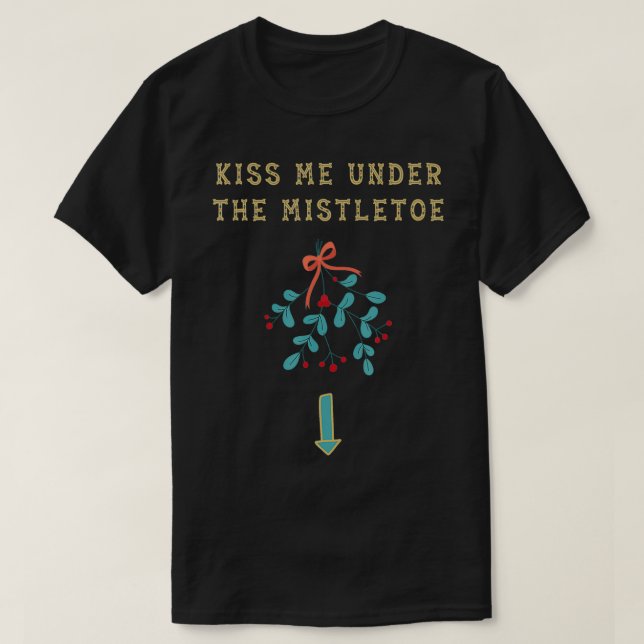T-shirt Mens Kiss Me Under The Mistletoe Cadeau Vilain (Design devant)