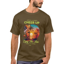 MEN'S LIFE'S JOURNEY CHEER UP T SHIRT 