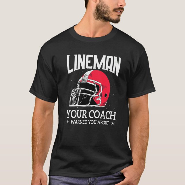 T-shirt Mens  Lineman Your Football Coach Warned You About (Devant)