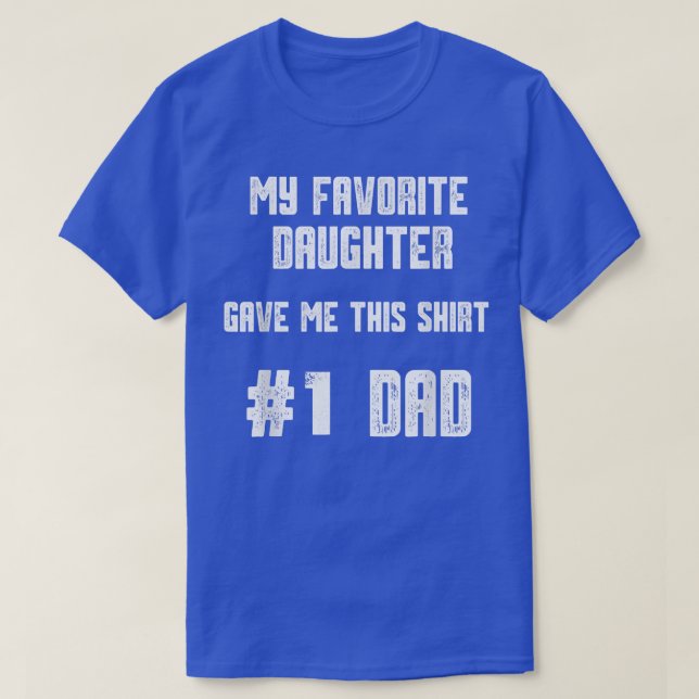 T-shirt Mens Ma Fille Préférée M'A Donné Ce Numéro Un (Design devant)