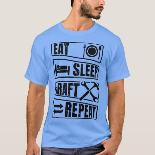 T-shirt Mens Mangent Sleep Craft Répéter Travail Artisanat
