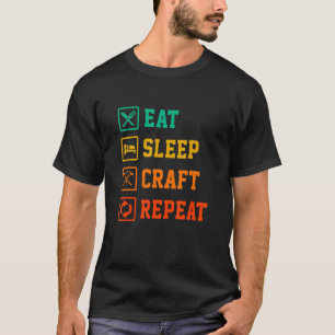 T-shirt Mens Mangent Sleep Craft Répéter Travail Artisanat