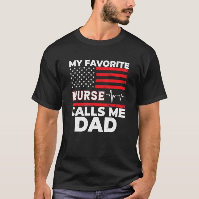 T-shirt Mens Mens My Favorite Nurse Calls Me Dad American  (Devant)