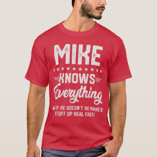 T-shirt Mens Mike Knows Everything Funny Name Personalized