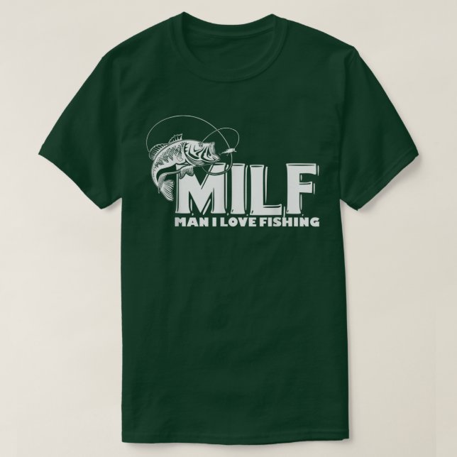 T-shirt Mens MILF Man I Love Fishing T s  (Design devant)