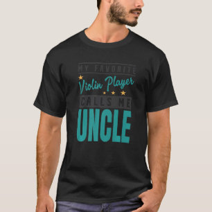 T-shirt Mens Mon Joueur De Violon Préféré M'Appelle Oncle
