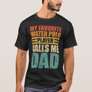 T-shirt Mens Mon Joueur Favori Water Polo M'Appelle Papa F