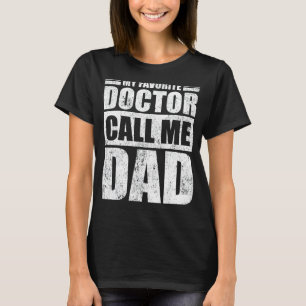 T-shirt Mens Mon Médecin Favori M'Appelle Fête des pères P