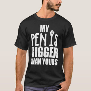 T-shirt Mens Mon stylo est plus gros que le vôtre
