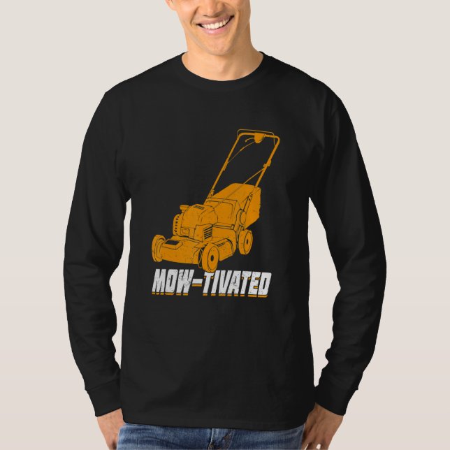 T-shirt Mens Mow-Tivated Lawn Mower Mowing (Devant)
