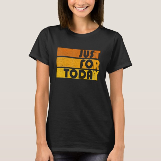 T-shirt Mens Na Just for Today Sobriety Anniversary Aa Rec (Devant)