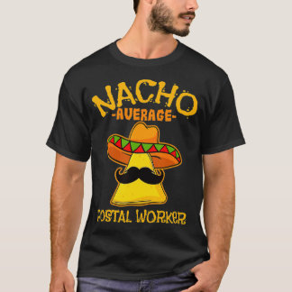 T-shirt Mens Nacho Moyenne Postal Worker De Mayo Meican Fa