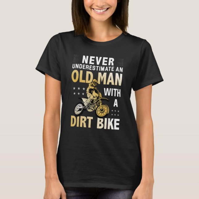T-shirt Mens Never Underestimate an Old Man With a Dirt Bi (Devant)