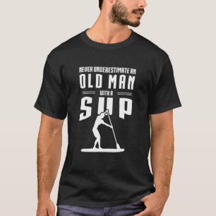 T-shirt Mens Never Underestimate An Old Man With A Sup Sta