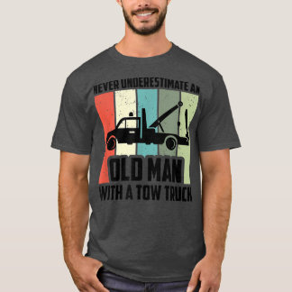 T-shirt Mens Never Underestimate An Old Man With A Tow Tru