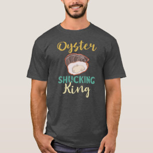 T-shirt Mens Oyster Shucker King Mollusk Shucker Oyster