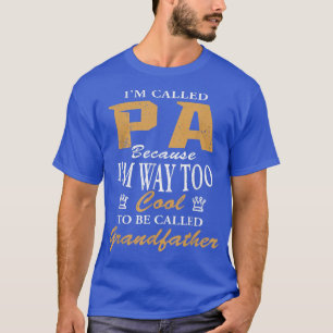 T-shirt Mens Pa Because I'm Too Cool To Be Called Grandfat