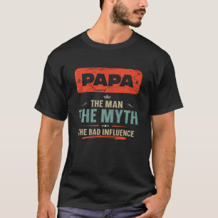 T-shirt Mens Papa L'Homme Le Mythe La Mauvaise Influence C