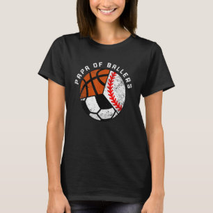 T-shirt Mens Papa Of Ballers Baseball Soccer Basketball