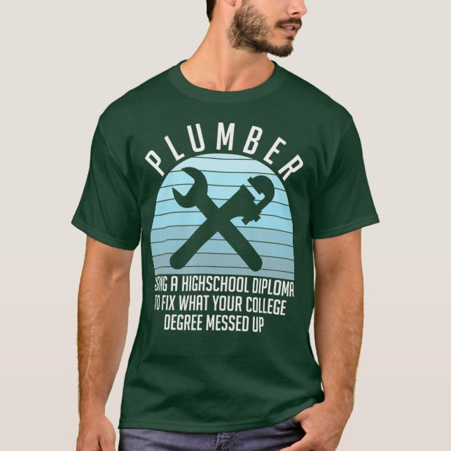 T-shirt Mens Plumber Craftsman Pipe Fitter Funny Saying (Devant)