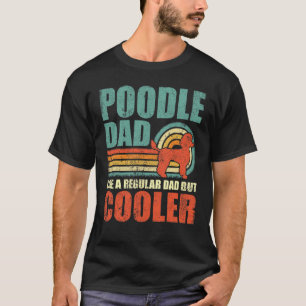 T-shirt Mens Poodle Papa Comme Un Père Régulier Mais Glaci