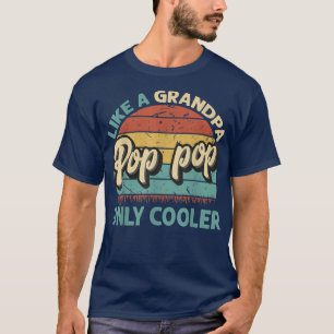 T-shirt Mens Pop pop Comme Un Grand-Père Uniquement Glaciè