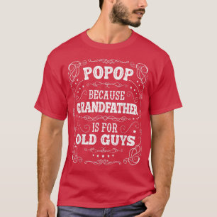 T-shirt Mens Popop parce que Grand-père pour Old Guys Fat