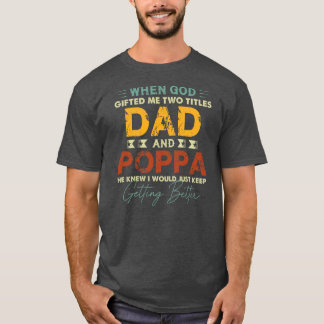 T-shirt Mens Poppa est pour les hommes J'ai deux titres Pa