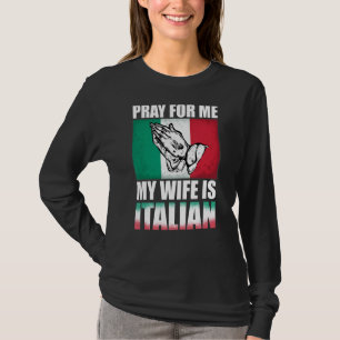 T-shirt Mens Priez Pour Moi Ma Femme Est Italienne 1