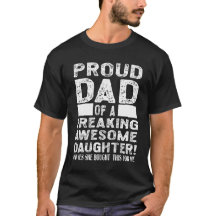 Mens Proud Dad of A Freaking Awesome Daughter 