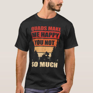 T-shirt Mens Quads Me Rendre Heureux Vous N'Avez Pas Quad 