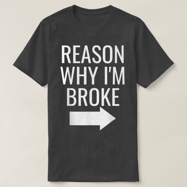 T-shirt Mens Reason Why I'm Broke Spoiled Funny Matching C (Design devant)