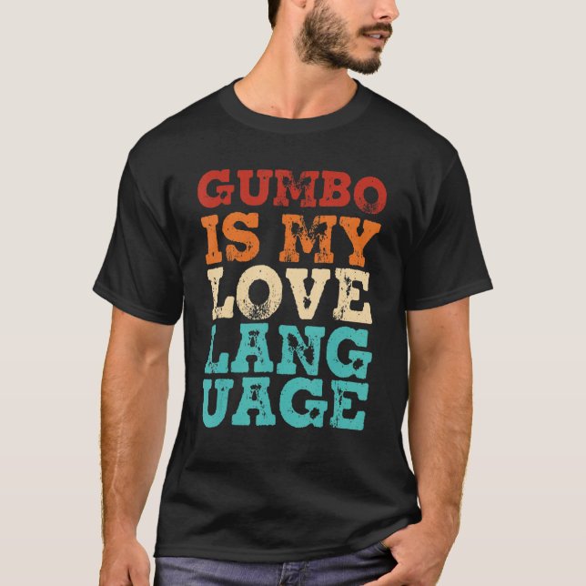 T-shirt Mens Retro Gumbo Cajun Food Louisiana Gumbo Is My (Devant)