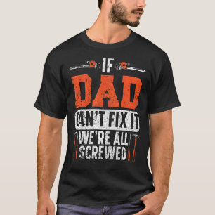 T-shirt Mens Si papa ne peut pas le réparer, nous sommes t