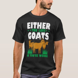 T-shirt Mens Soit Vous Aimez Les Chèvres Ou Vous Vous Mauv
