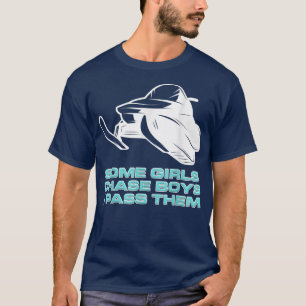 T-shirt Mens Some Girls Chase Boys I Pass Them Snowmobile