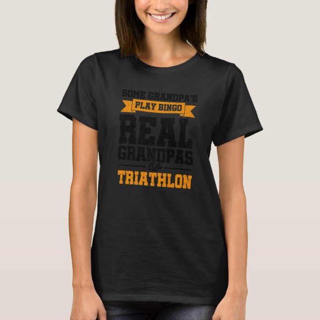 T-shirt Mens Some Grandpas Play Bingo Real Grandpas Do Tri (Devant)