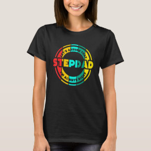 T-shirt Mens Stepdad Supposons que j'ai toujours raison St