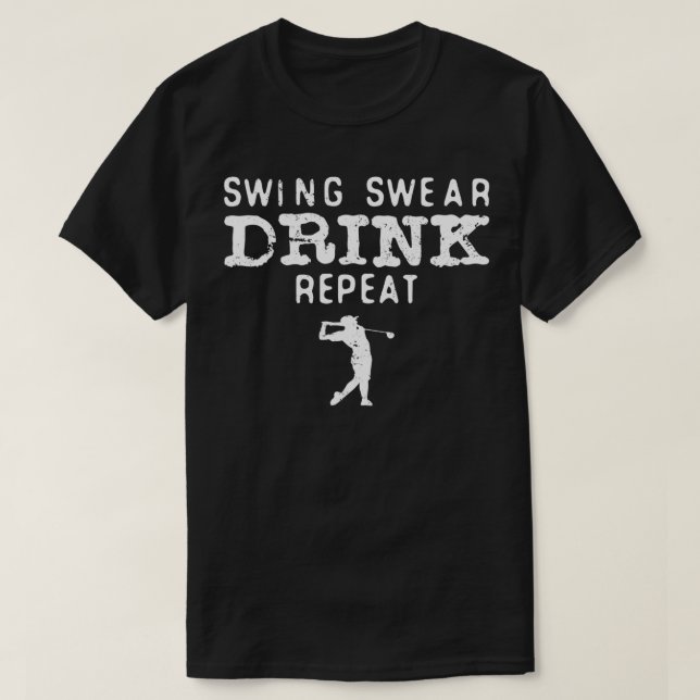 T-shirt Mens Swing Sweer Boire Répéter Funny Golf (Design devant)