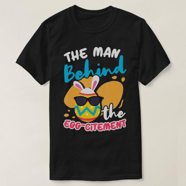 T-shirt Mens The Man Behind The Eggcitement Easter Bunny E (Design devant)