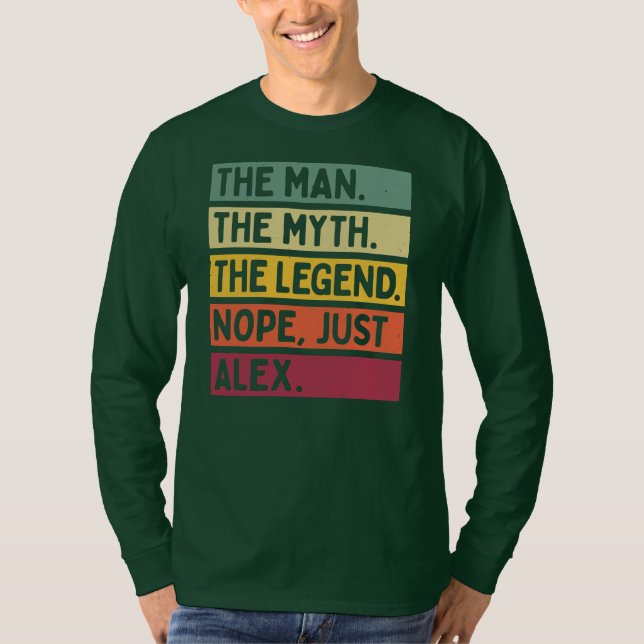 T-shirt Mens The Man The Myth The Legend NOPE Just Alex (Devant)