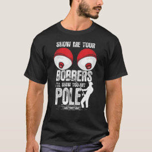 T-shirt Mens Vintage Fun Me Montrez Vos Bobbers Je Vous Mo