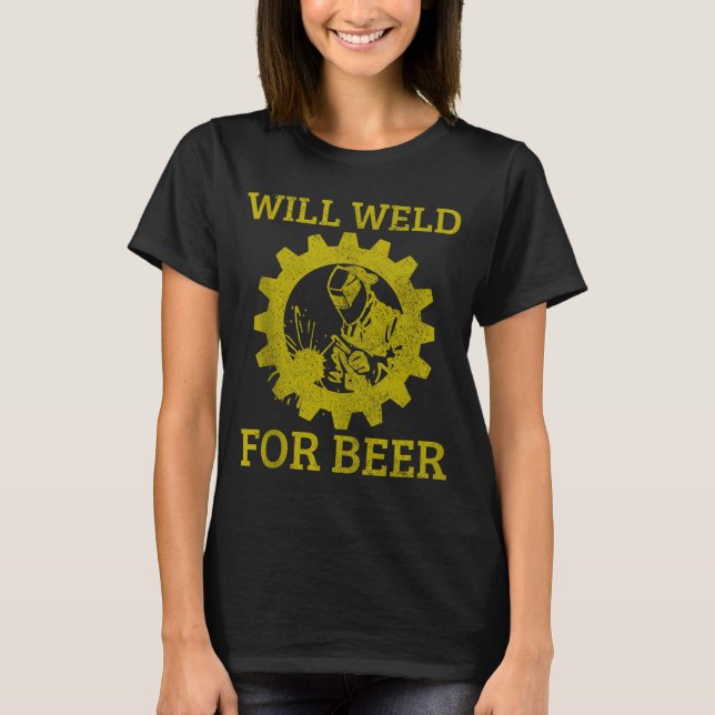 T-shirt Mens Will Weld For Beer Funny Welder Welding Gift  (Devant)