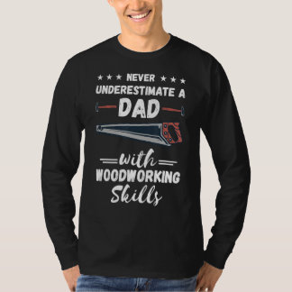 T-shirt Mens Woodworking Dad Skills Carpenter Wood Working