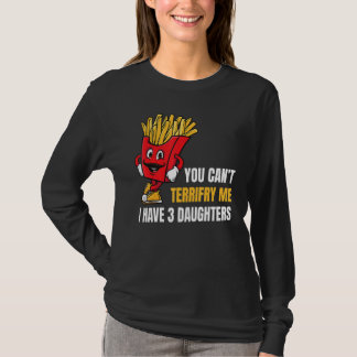 T-shirt Mens You Can't Scare Me I Have 3 Daughters Father 