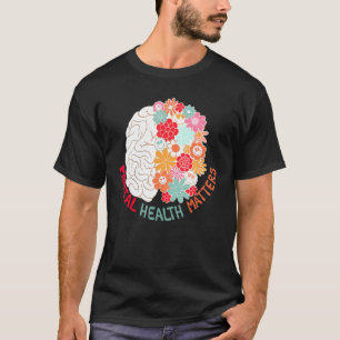 T-shirt Mental Health Flower Brain Suicide Awareness And P