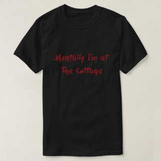 T-shirt Mentalement, je suis à The Cottage