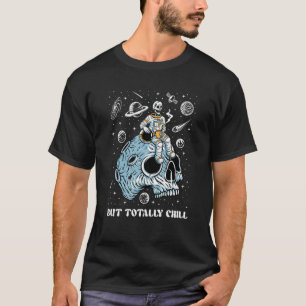 T-shirt Mentalement Mal Totalement Chill Skeleton Astronau